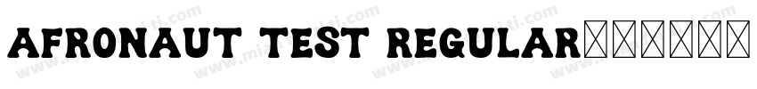 Afronaut Test Regular字体转换